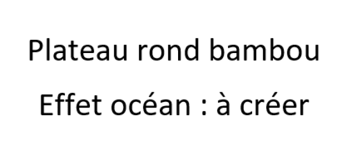 Plateau rond en bambou océan : à créer
